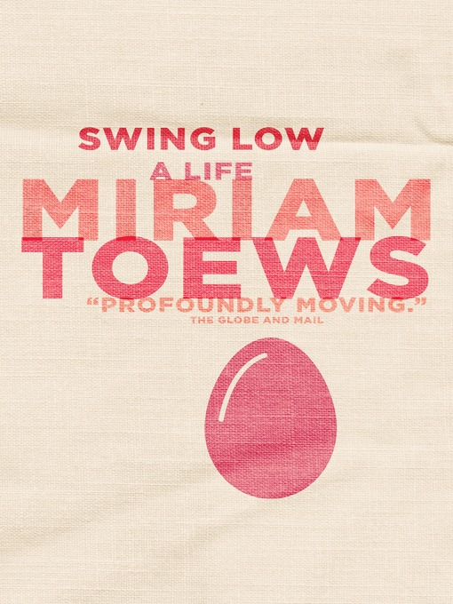 Title details for Swing Low by Miriam Toews - Wait list